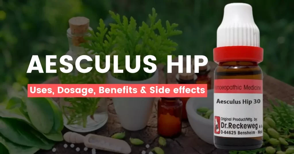 Aesculus Hip 30, 200, 1M Uses, Benefits, Dosage , Side Effects