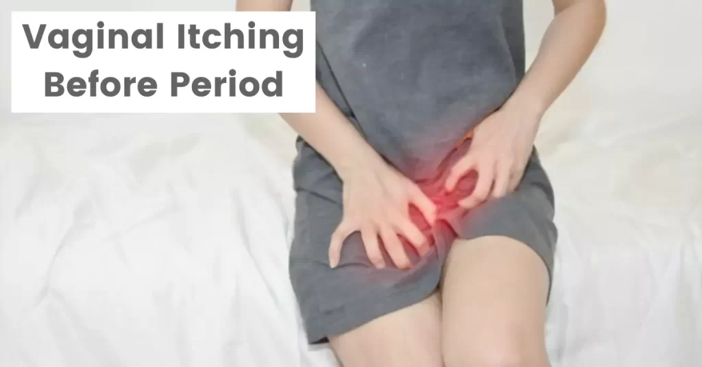 Vaginal Itching Before Period - Homeopathic Medicine and Treatment