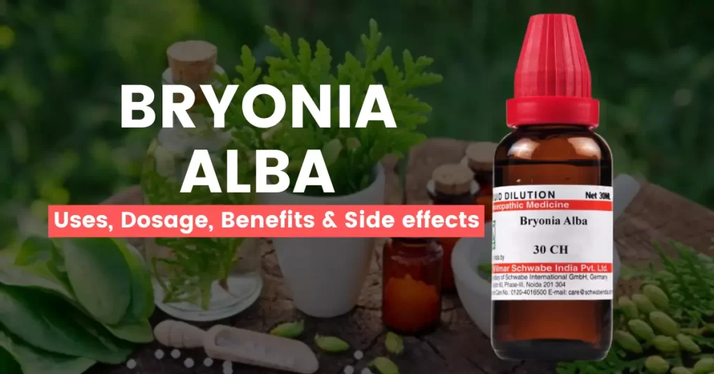 Bryonia Alba 30, 200, 1M Uses, Benefits, Dosage and Side Effects