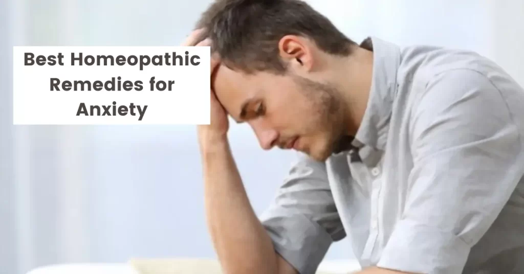 12 Homeopathic Remedies for Anxiety - Causes and Best Medicine