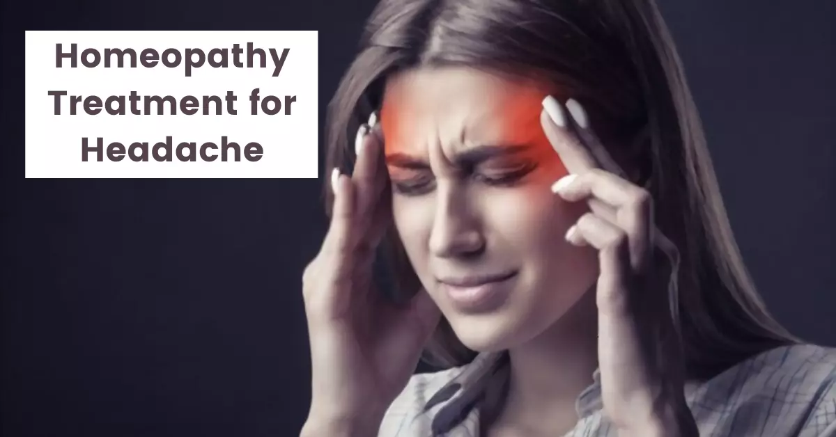 Homeopathy for Headache - Causes, Symptoms and Medicine