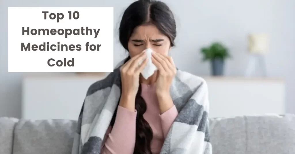 10 Best Homeopathy Medicine for cold - Symptoms and Treatment