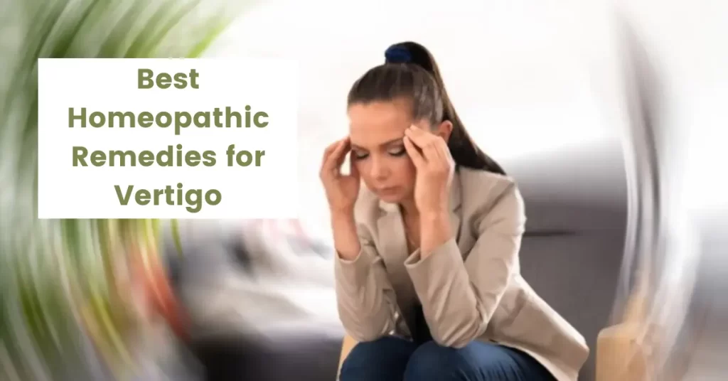 10 Homeopathic Remedies for Vertigo – Symptoms and Treatment