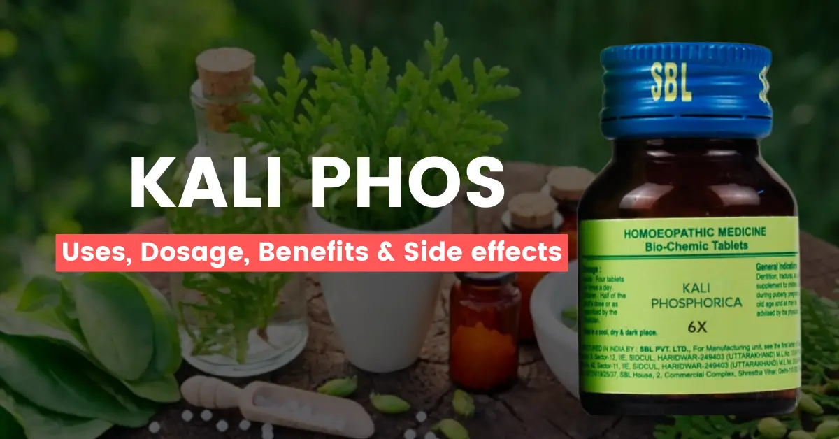 Kali Phos 6x, 30, 200 - Uses, Benefits and Side Effects