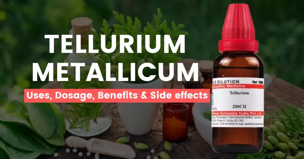 Tellurium Metallicum 30, 200- Uses, Benefits and Side Effects