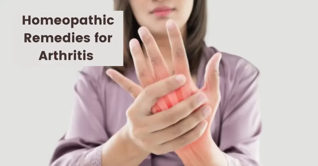 Homeopathic Remedies for Arthritis  - Causes and Best Treatment