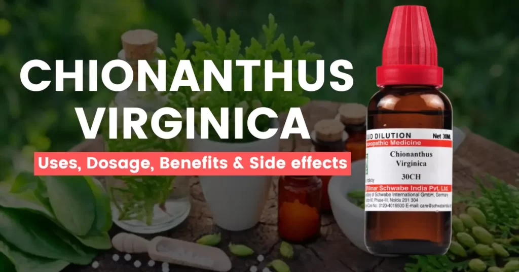 Chionanthus Virginica 30, 200, Q - Uses and Side Effects