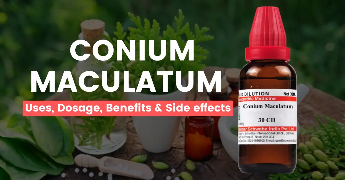 Conium Maculatum 30, 200, Q - Uses, Benefits and Side Effects