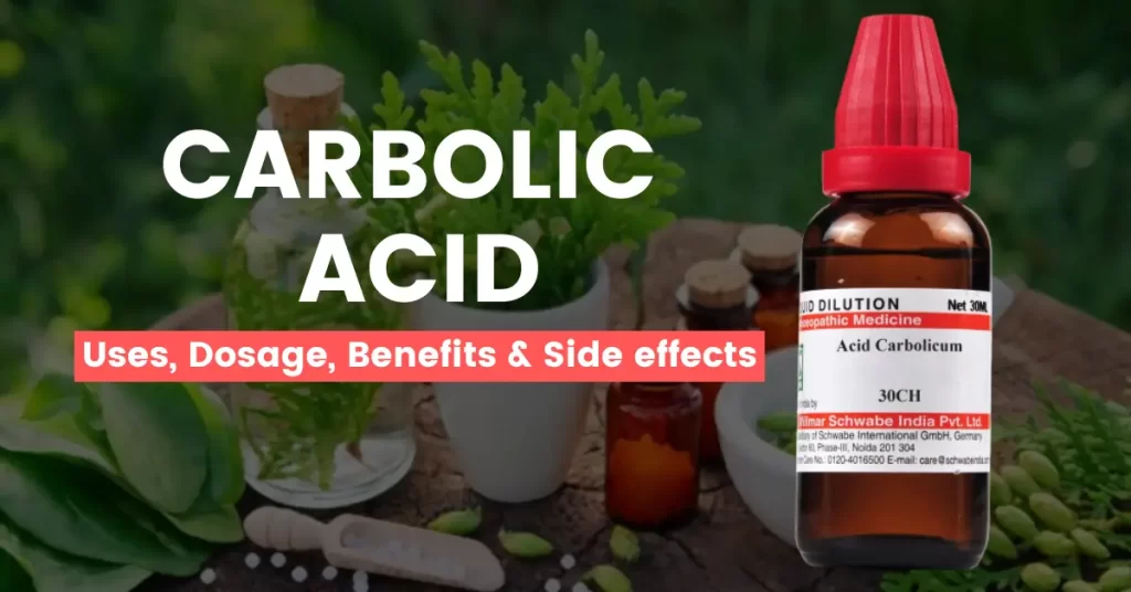 Carbolic Acid 30, 200, 1M, Q - Uses, Benefits and Side Effects
