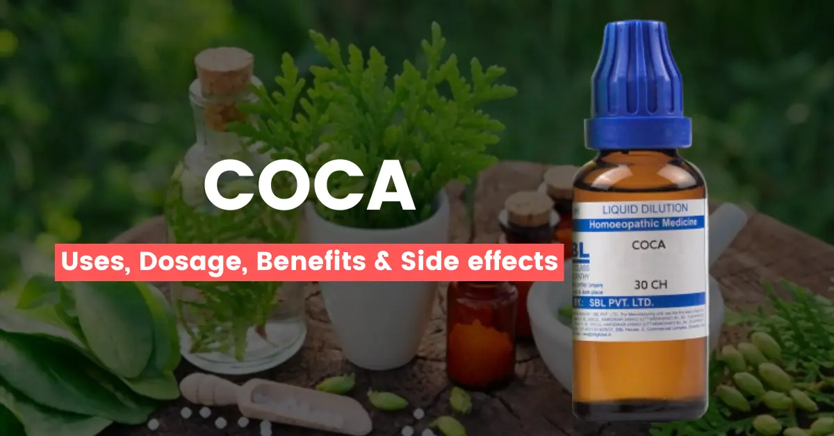 Coca 30, 200, 1M, Q - Uses, Benefits and Side Effects