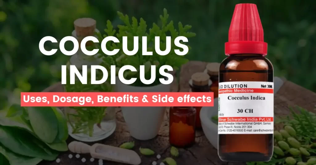 Cocculus Indicus 30, 200, Q - Uses, Benefits and Side Effects