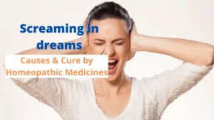 Screaming in dreams - Causes and Best Homeopathic Medicines