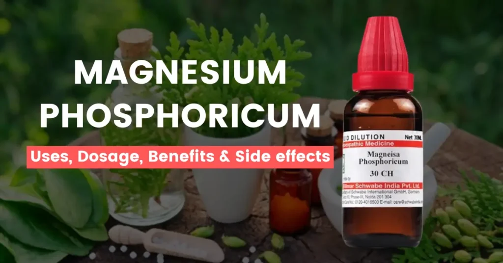 Magnesium Phosphoricum 30, 200, Q- Uses, Benefits and Side Effects