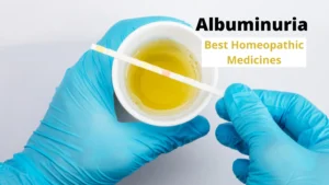 Albuminuria - Causes, Symptoms and Best Homeopathic Medicines