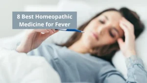 8 Best Homeopathic Medicine For Fever