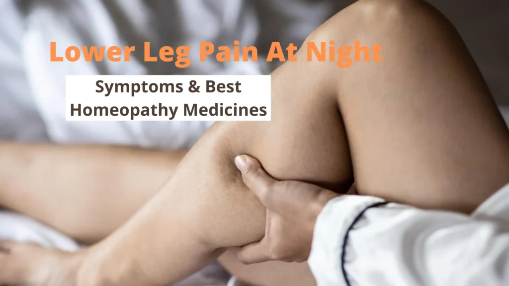 Lower Leg Pain At Night - Cure by Best Homeopathy Medicines