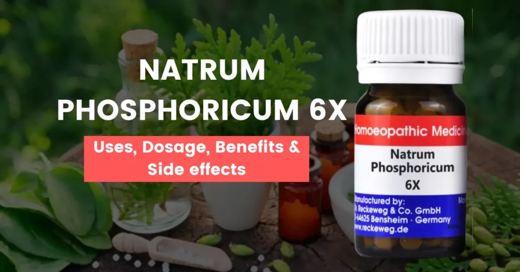 Natrum Phosphoricum 6x Uses