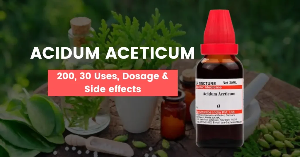 Acidum Aceticum 30, Acidum Aceticum 200 Uses and Benefits