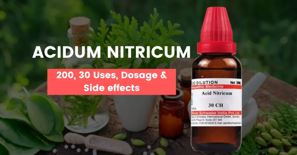 Acidum Nitricum 30, Acidum Nitricum 200 Uses and Benefits