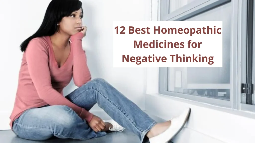 12 Best Homeopathic Medicine For Negative Thinking