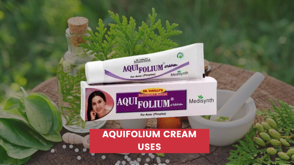 aquifolium cream uses in hindi