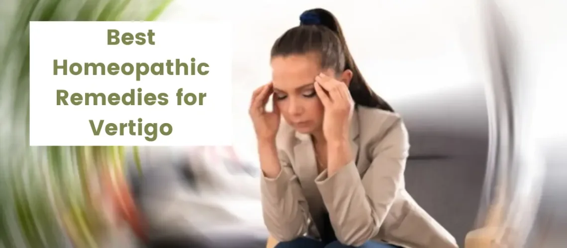 10 Homeopathic Remedies for Vertigo – Symptoms and Treatment