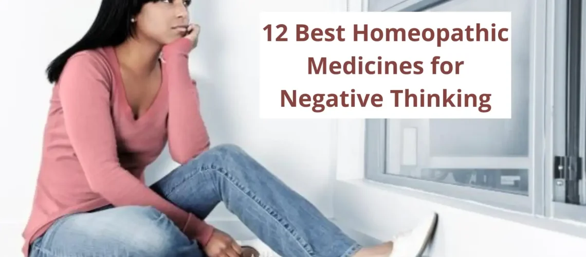 12 Best Homeopathic Medicine For Negative Thinking