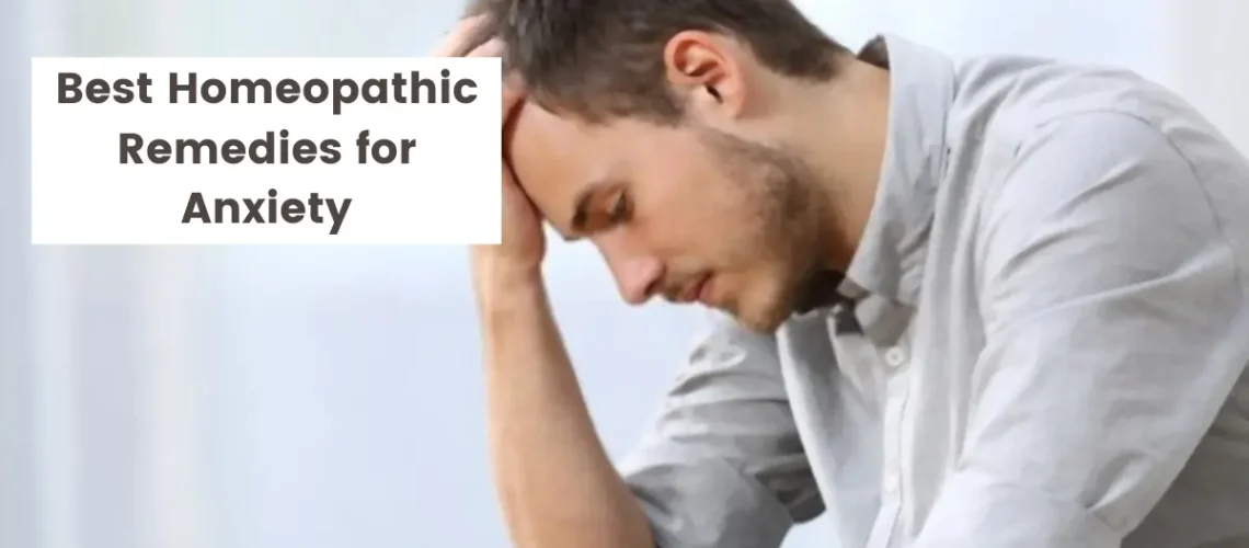 12 Homeopathic Remedies for Anxiety - Causes and Best Medicine