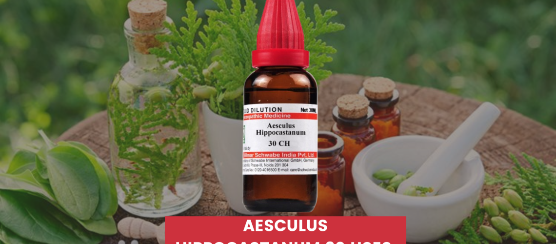 Aesculus Hippocastanum 30 Uses In Hindi