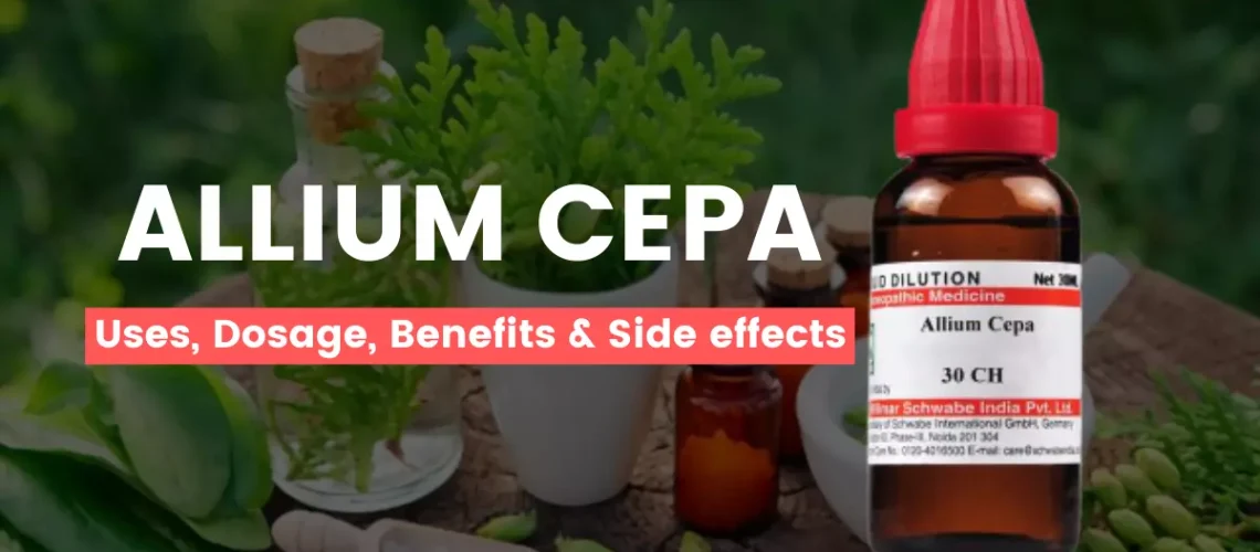 Allium Cepa 30, 200, 1M Uses, Benefits, Dosage and Side Effects