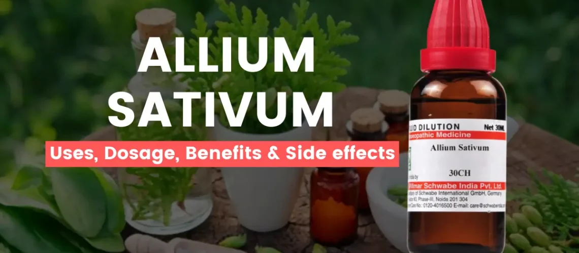 Allium Sativum 30, 200, 1M Uses, Benefits, Dosage and Side Effects