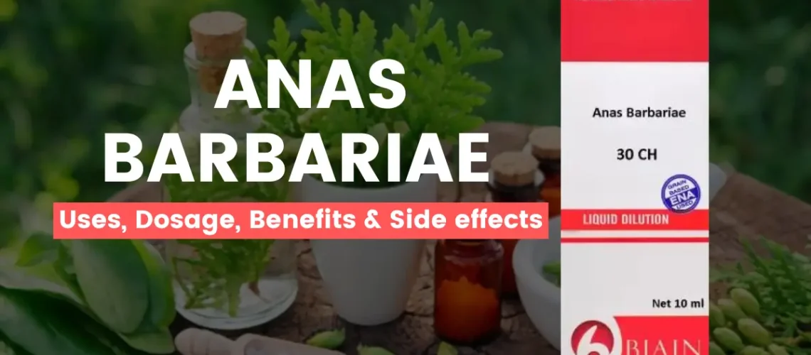 Anas Barbariae 30, 200, Q - Uses, Benefits and Side Effects