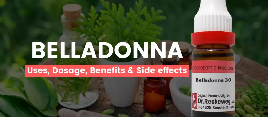 Belladonna 30, 200, 1M Uses, Benefits, Dosage and Side Effects