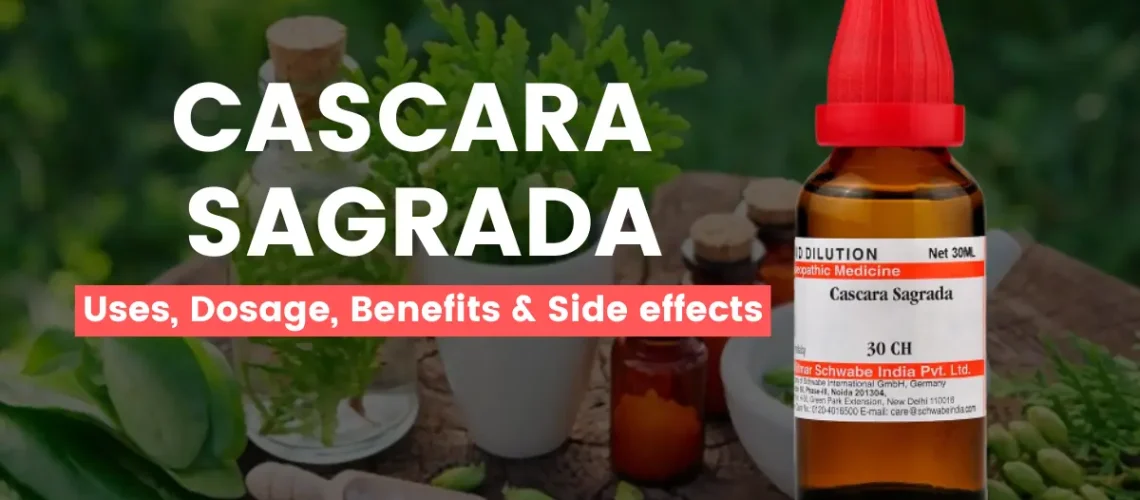 Cascara Sagrada 30, 200, Q - Uses, Benefits and Side Effects