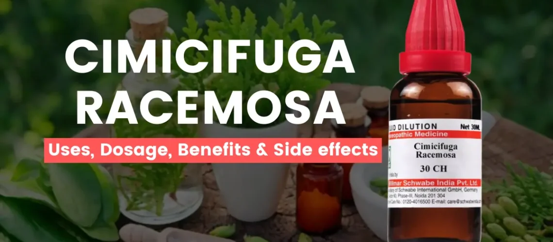 Cimicifuga Racemosa 30, 200- Uses, Benefits and Side Effects