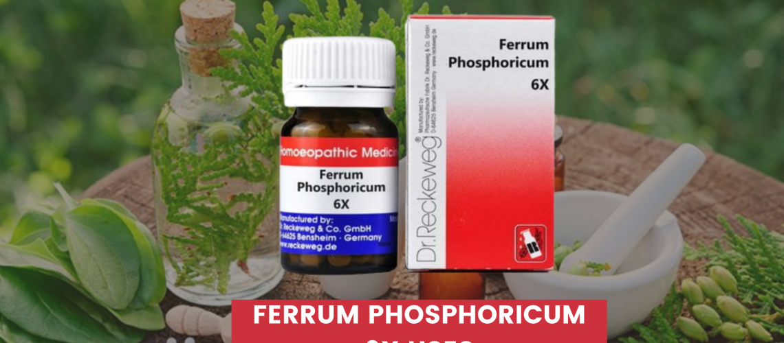 Ferrum Phosphoricum 6x Uses In Hindi