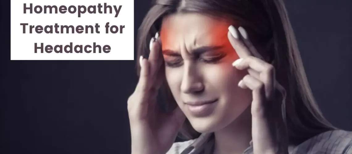 Homeopathy for Headache - Causes, Symptoms and Medicine