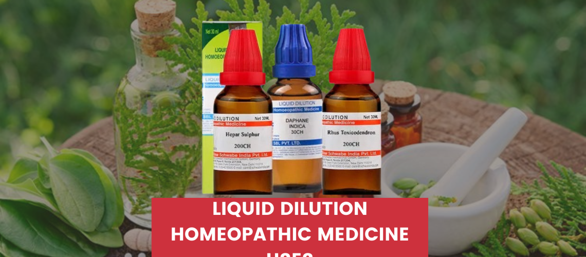 Liquid Dilution Homeopathic Medicine Uses In Hindi