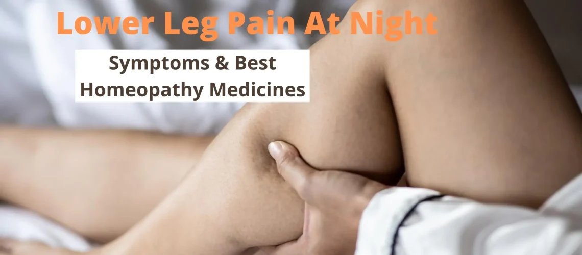 Lower Leg Pain At Night - Cure by Best Homeopathy Medicines