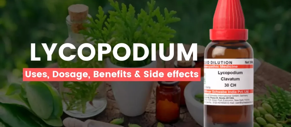 Lycopodium 30, 200, 1M Uses, Benefits, Dosage, Side Effects
