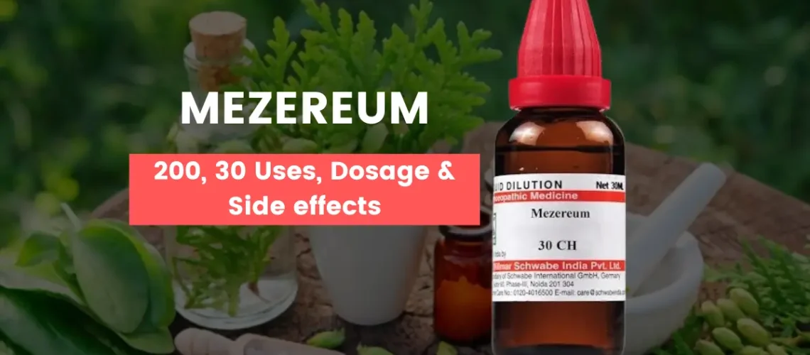 Mezereum 30, Mezereum 200 Uses, Benefits and Side Effects