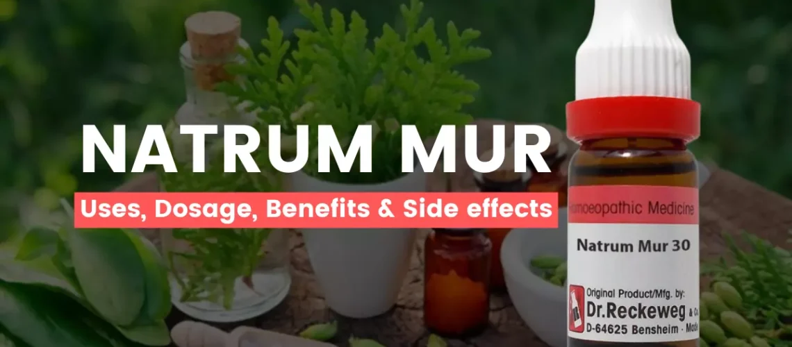 Natrum Muriaticum 30, 200, 1M Uses, Benefits, Dosage, Side Effects