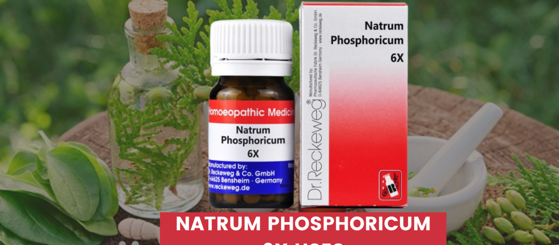 Natrum Phosphoricum 6x Uses In Hindi