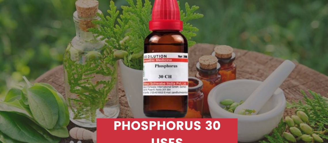 Phosphorus 30 Uses In Hindi