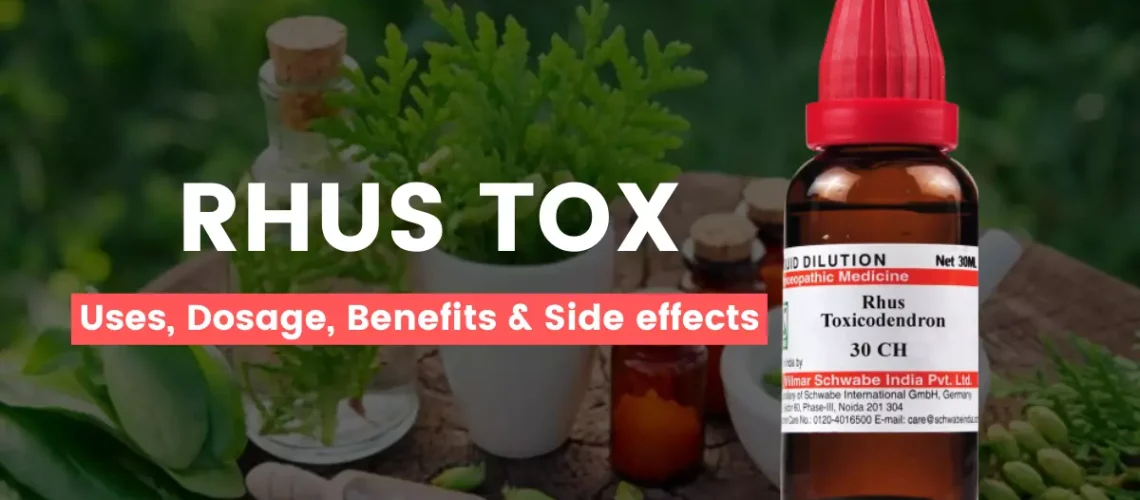 Rhus Tox 30, 200, 1M Uses, Benefits, Dosage and Side Effects