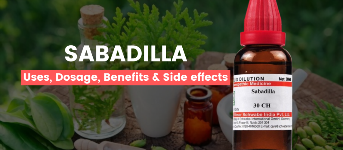 Sabadilla 30, 200, 1M, Q - Uses, Benefits and Side Effects