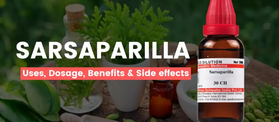 Sarsaparilla 30, 200, 1M Uses, Benefits, Dosage and Side Effects