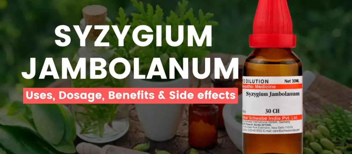 Syzygium Jambolanum 30, 200 - Uses, Benefits and Side Effects