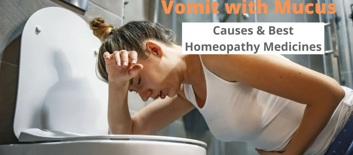 Vomit with Mucus - Causes and Treatment by Homeopathy