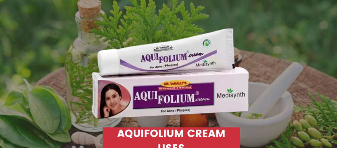 aquifolium cream uses in hindi